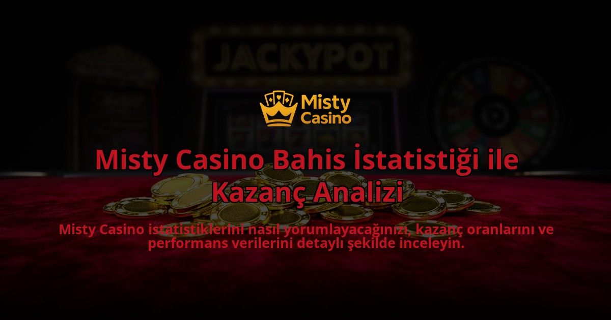 Misty-Casino-Bahis-Istatistigi-ile-Kazanc-Analizi-overlay-1784397771.jpg