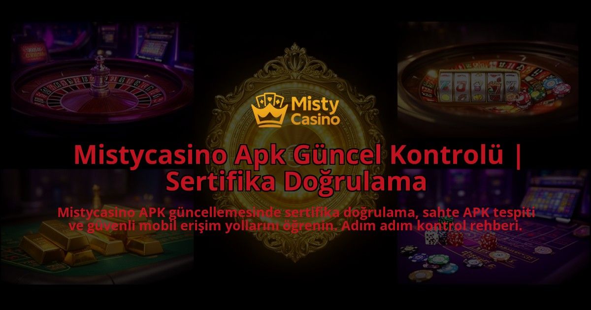Mistycasino-Apk-Guncel-Kontrolu-Sertifika-Dogrulama-overlay-1786522948.jpg