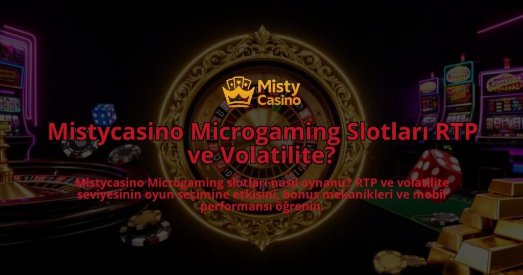Mistycasino-Microgaming-Slotlari-RTP-ve-Volatilite-overlay-1786630581.jpg